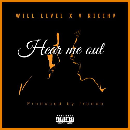 Hear me out - @Will Level X @Y Ricchy (prod. by Freddo Beatz)