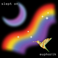 euphorik - slept on [FREE DL]