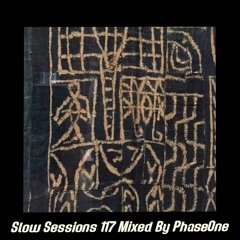 Slow Sessions 117 Mixed By PhaseOne (ZA)