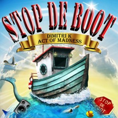 Dimitri K & Act Of Madness - Stop De Boot