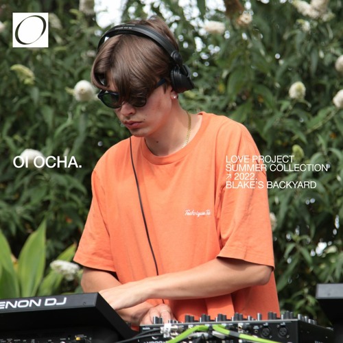 Oi Ocha - Summer Collection 2022 - Blake's Backyard - Love Project