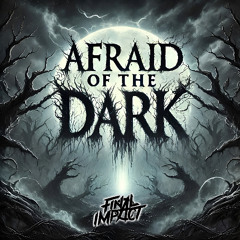 Afraid of the Dark