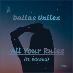 All Your Rules(ft. Odarka)