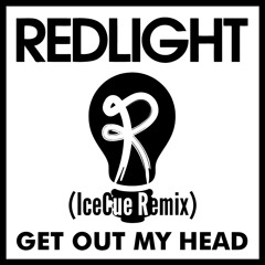 Redlight - Get Out My Head (IceCue Remix)