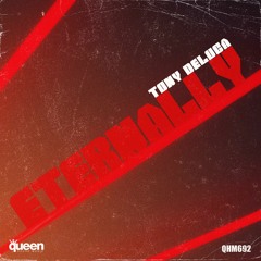 QHM692 - Tony Deluca - Eternally (Mainstage Mix)