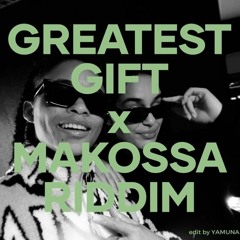 Greatest Gift X Makossa Riddim