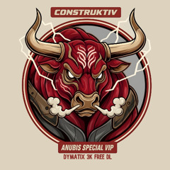 CONSTRUKTIV - ANUBIS SPECIAL VIP (DYMATIX FREE 3k DL)