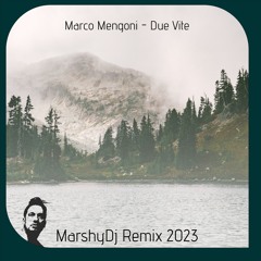 Due Vite - Marco Mengoni - Italia 🇮🇹 Eurovision 2023(MarshyDj Rmx)