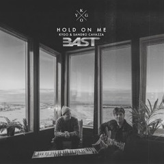 Kygo & Sandro Cavazza - Hold On Me (BasT RéEDIT) / FREE DOWNLOAD \