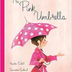 download PDF ✏️ The Pink Umbrella by Amelie Callot,Geneviève Godbout [EPUB KINDLE PDF