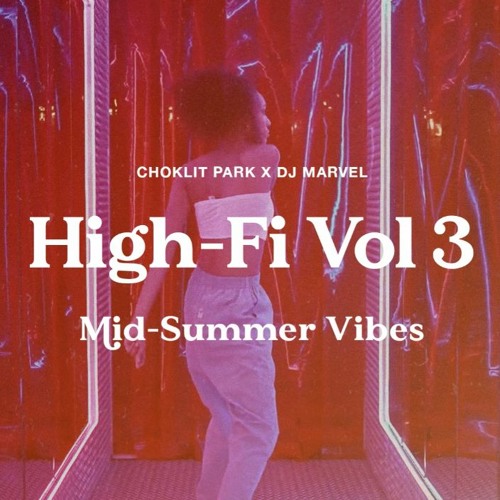 HIGH-FI VOL. 3 w/ DJ MARVEL (AUGUST MIX)