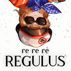 ReReReRegulus! | Reverse: 1999【Trickle】