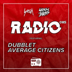 Yosh Radio 085 w/ DubbleT & Average Citizens