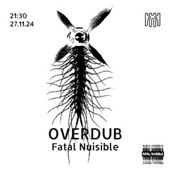 Overdub - Fatal Nuisible [27.11.2024]