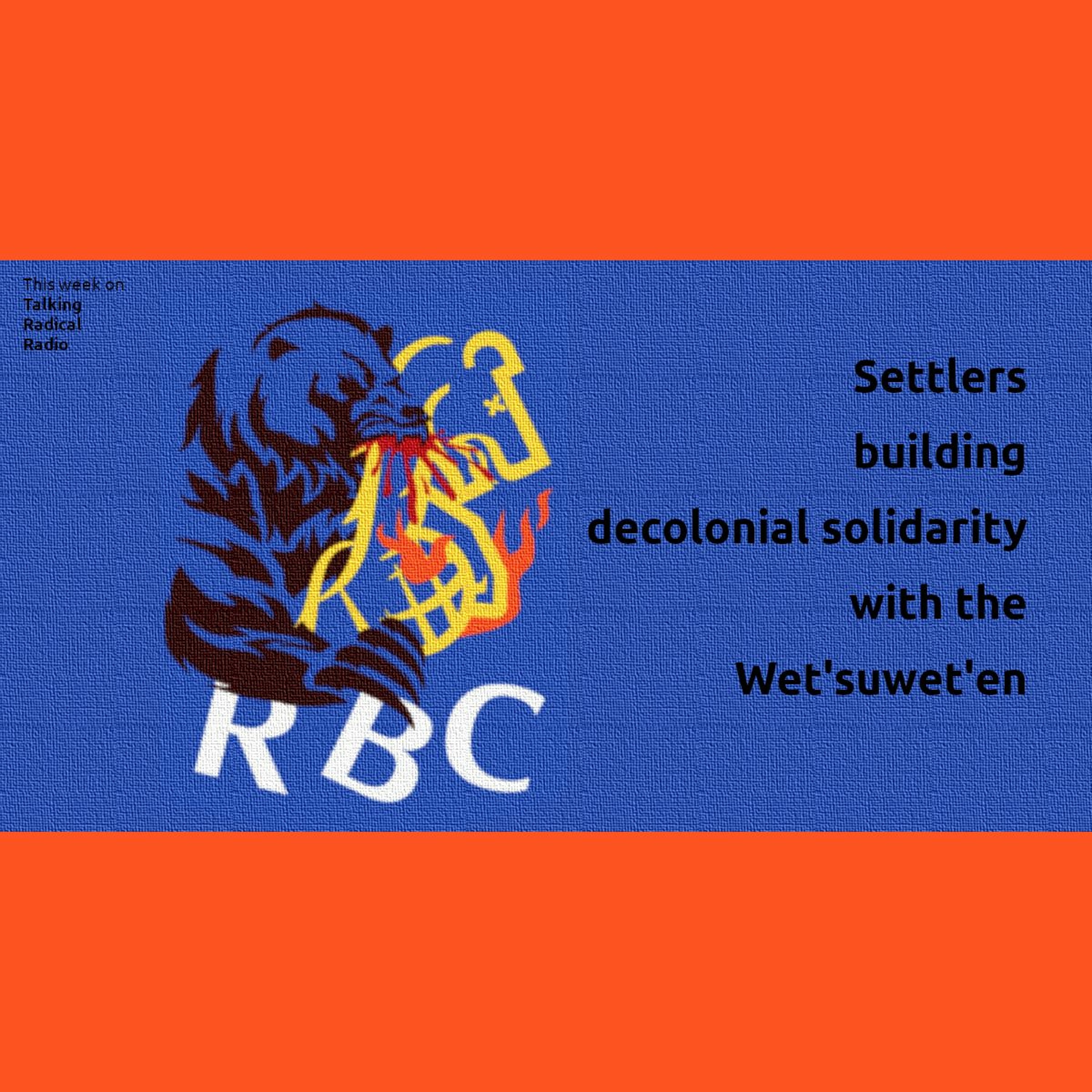 Settlers building decolonial solidarity with the Wet'suwet'en