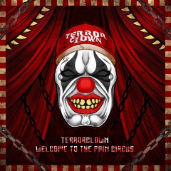 TerrorClown - Welcome To The Pain Circus