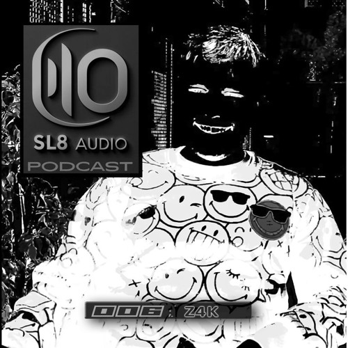 Z4K! - SL8 AUDIO PODCAST #006