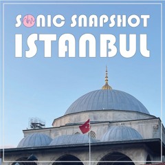 Sonic Snapshot Istanbul Preview