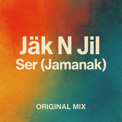 Jäk n Jil - Ser (Jamanak)(Remix)