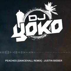 Peaches [Dancehall Remix By Dj Yoko] - Justin Bieber