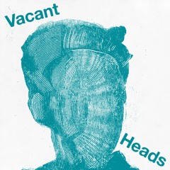 VACANT HEADS - TOUCH SENSITIVE