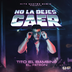 No la Dejes Caer