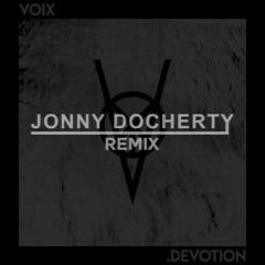 Devotion - Voix (Jonny Docherty Remix)