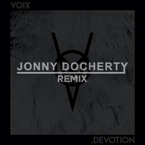 Devotion - Voix (Jonny Docherty Remix)
