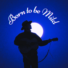 Born to be Mild