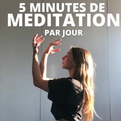 5 Minutes de Meditation par jour Ep 1: Apprendre à respirer