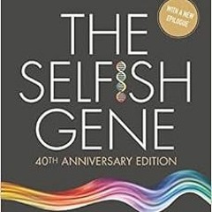 [GET] [EBOOK EPUB KINDLE PDF] The Selfish Gene: 40th Anniversary Edition (Oxford Land