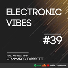 Electronic Vibes Session #39