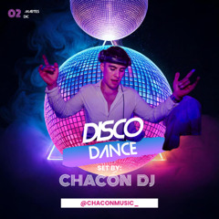 !!! Disco Dance !!! By. Chacón DJ