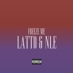 Freeze Me (feat. NLE Choppa) - Latto