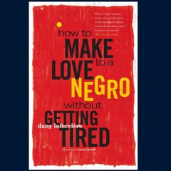 How To Make Love To A Negro Without Getting Tired (Audiobook)