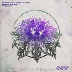Käse Kochen & Enrique Lazcano - Seed Of The Sun [Stone Seed]