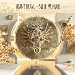 Juany Bravo - Siete Mundos [Hurry Up Slowly] [MI4L.com]