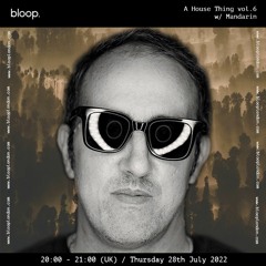 A House Thing vol.6 w/ Mandarin - 28.07.22