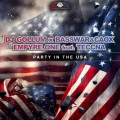 DJ Gollum x BassWar & CaoX x Empyre One - Party in the USA