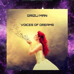 Grizli Man  - Voices Of Dreams