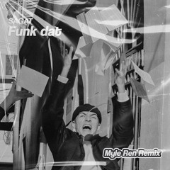 Sagat - Funk Dat (Myle Ren Remix)