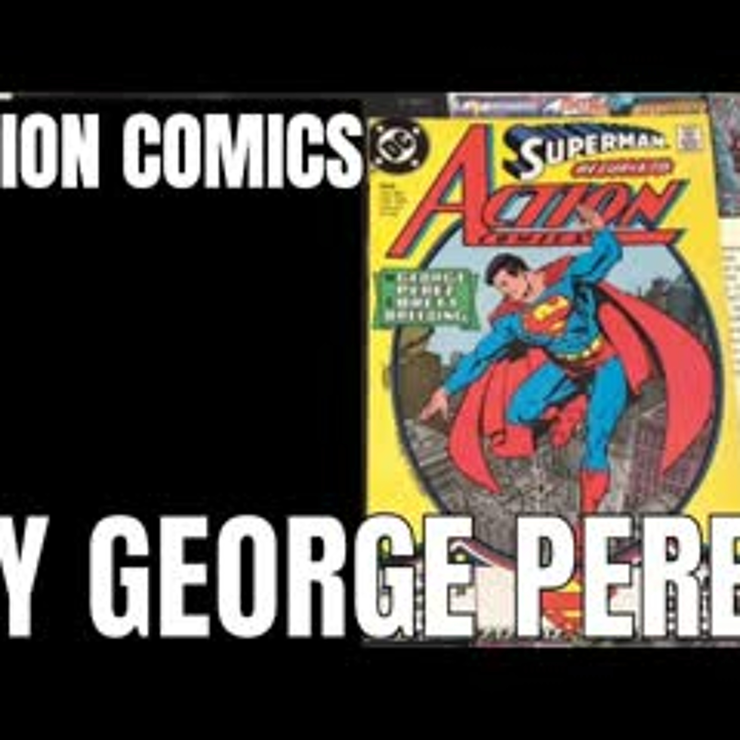 Tribute - Action Comics 643 by George Perez & Brett Breeding - Review - RIP George Pérez episode artwork