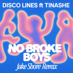DISCO LINES- NO BROKE BOYS (JAKE SHORE REMIX)
