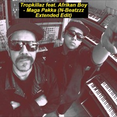 Tropkillaz feat. Afrikan Boy - Maga Pakka (N-Beatzzz Extended Edit)