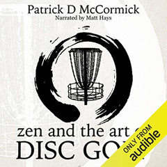 [FREE] EBOOK ✏️ Zen and the Art of Disc Golf by  Patrick McCormick,Matt Hays,Zen Disc