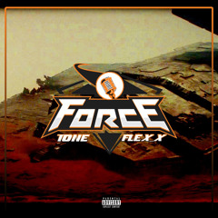 Tone x Flex_x - Force (Prod. LethalNeedle)