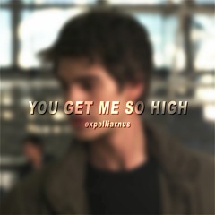 YOU GET ME SO HIGH (edit audio)
