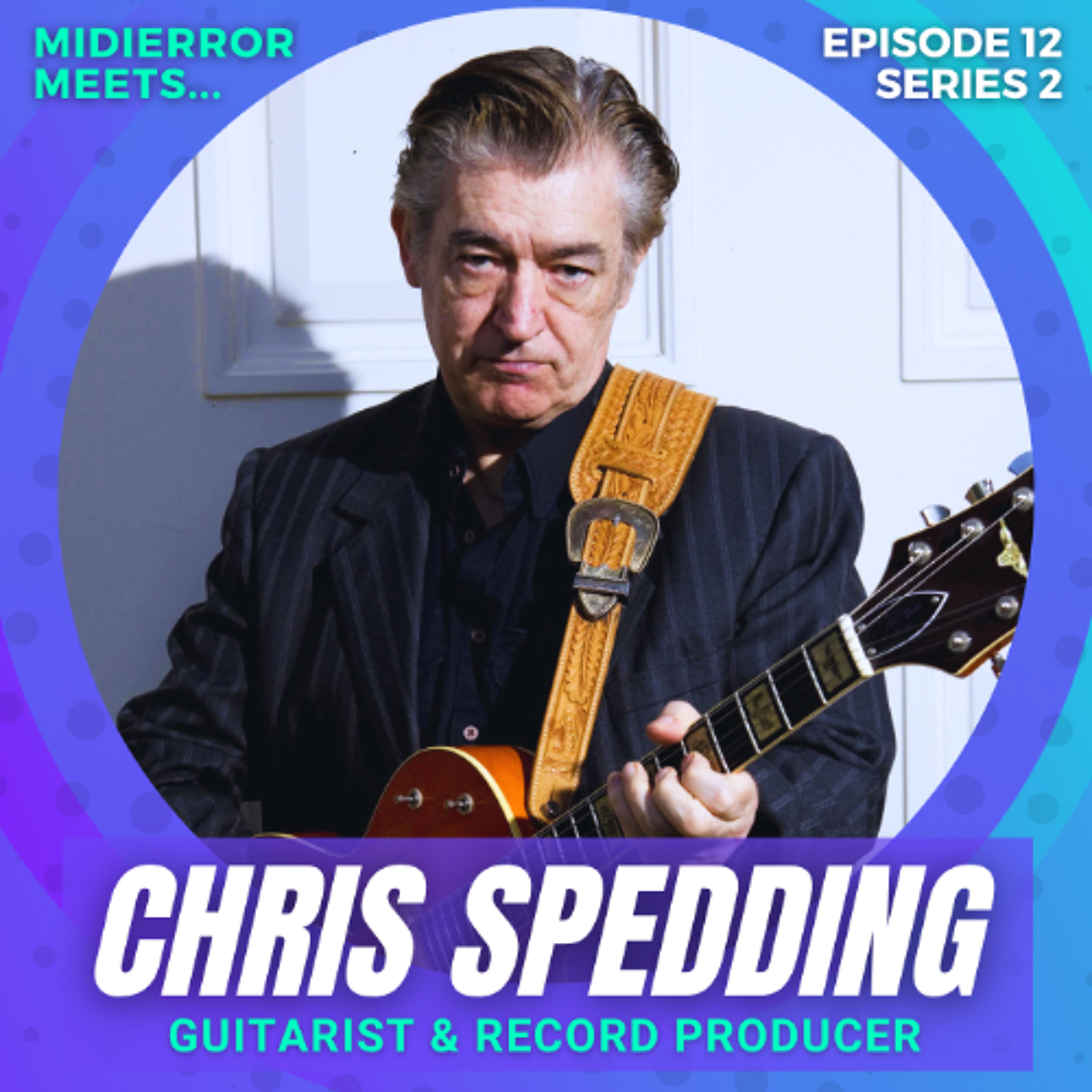 midierror meets... Chris Spedding - Guitarist & Record Producer | Series 2 Episode 12 episode artwork