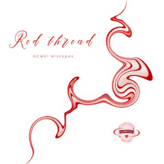 NCMU! Mixtape #12 - Red Thread