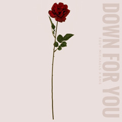 Down For You x BME